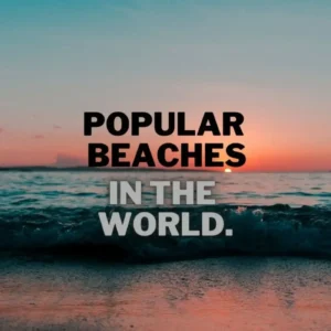 Beaches News 5 1 इस गर्मी में दुनियाँ के इन 5 प्रसिद्ध समुद्री तटों पर अवश्य जाएँ - 5 Popular Beaches in the World